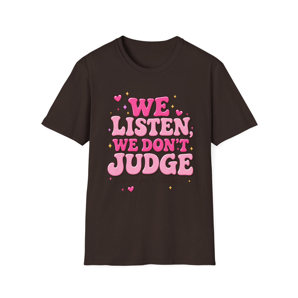 We Listen We Don't Judge T-Shirt — Cute Pink Retro Graphic Tee