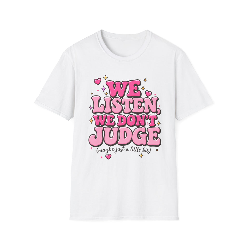 We Listen We Don't Judge T-Shirt — Cute Pink Retro Graphic Tee