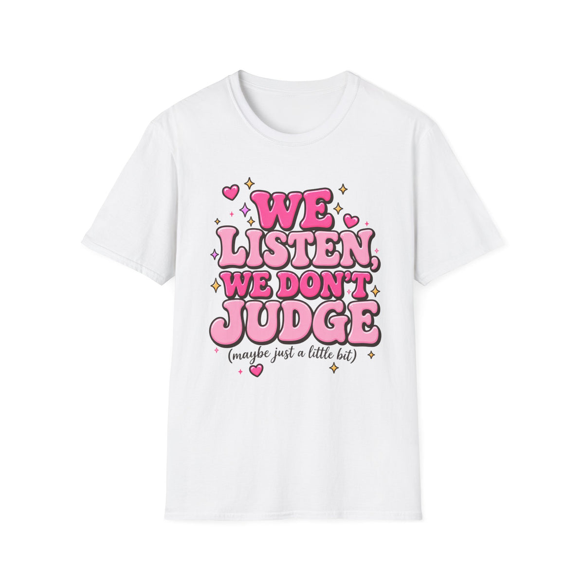 We Listen We Don't Judge T-Shirt — Cute Pink Retro Graphic Tee