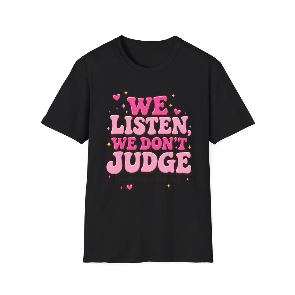We Listen We Don't Judge T-Shirt — Cute Pink Retro Graphic Tee