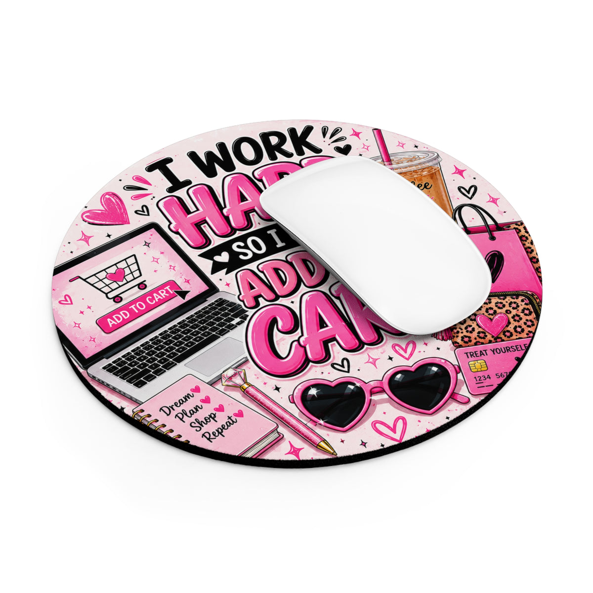 I Work Hard So I Can Add to Cart Round Mouse Pad – Cute Pink Online Shopper Gift