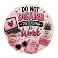 Do Not Disturb Pretending to Work Round Mouse Pad — Funny Pink Office Desk Accessory