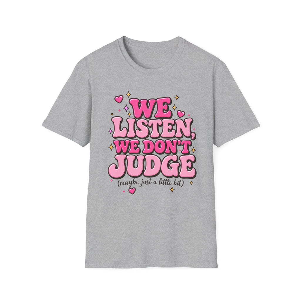 We Listen We Don't Judge T-Shirt — Cute Pink Retro Graphic Tee